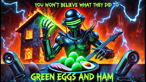 You Won't Believe What They Did to Green Eggs and Ham