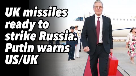 UK missiles ready to strike Russia. Putin warns US/UK