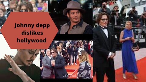 Johnny Depp dislikes Hollywood