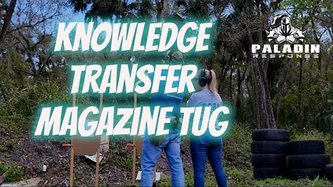 Knowledge Transfer Magazine Tug #handguntraining