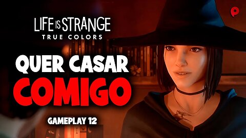 Life is Strange: True Colors - Quer casar comigo? / Gameplay 12