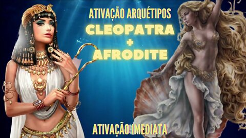 Arquétipo Cleópatra + Afrodite. Ativação imediata. Série Cleópatra