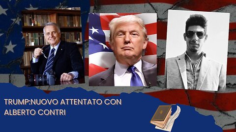 TRUMP:NUOVO ATTENTATO CON ALBERTO CONTRI