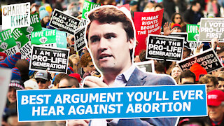 The BEST Argument You'll Ever Hear Against Abortion | Charlie Kirk