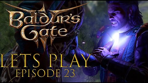 Baldur's Gate 3 Episode 23