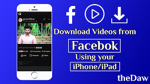 How to Download Facebook Videos on Your iPhone/iPad | iPhone Tips | theDaw