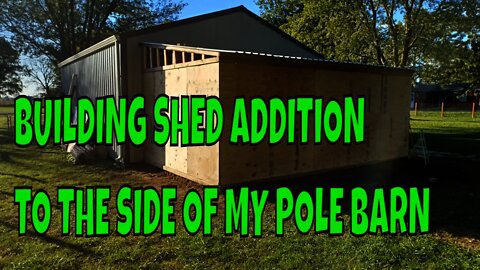 LEAN-TO STYLE SHED To BARN Extension/ POLE BARN Add-on/ Part 3