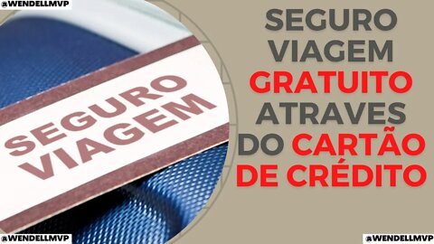 🚨 SEGURO VIAGEM GRATUITO ATRAVES DO CARTÃO DE CRÉDITO | COMO CONSEGUIR? COMO FUNCIONA ?