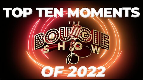 Check Out The Top Ten Moments Of 2022 On The Bougie Show