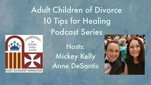 10 Tips for Healing Adult Children of Divorce SRNF Ep 2