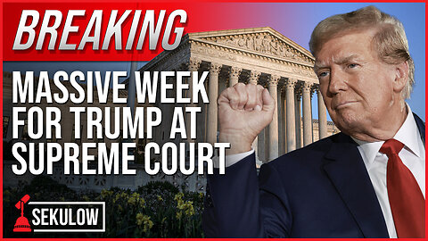 Massive Week For Trump At Supreme Court