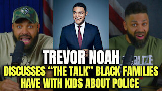 Trevor Noah discusses ‘The Talk’ Black Families Have With Kids About Police