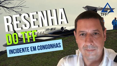 RESENHA TFF - Incidente em Congonhas e Super Petrel