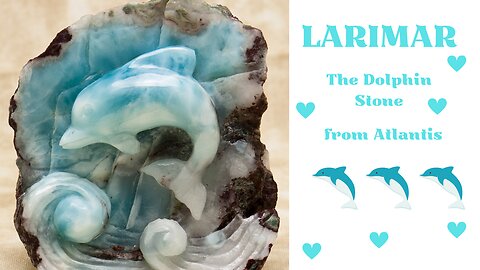 Larimar - The Dolphin Stone from Atlantis