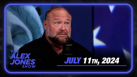 The Alex Jones Show THURSDAY FULL SHOW 7/11/24