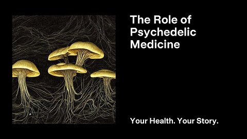 The Role of Psychedelic Medicine