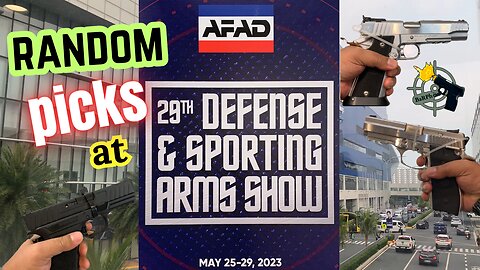 RANDOM PICKS at 29th AFAD Defense and Sporting Arms Show