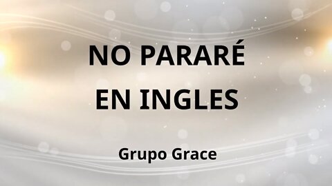 No Parare en INGLES con LETRA - Cover in English - Grupo Grace