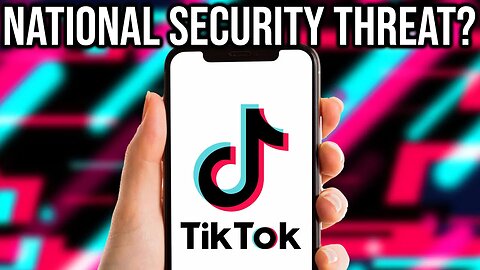 TikTok Is A 'National Security Concern' Now...