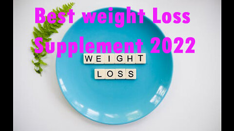 #best weight loss supplement in 2022