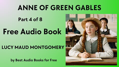 Anne of Greene Gables - Part 4 of 8 - by Lucy Maud Montgomery - Best Audio Books for Free