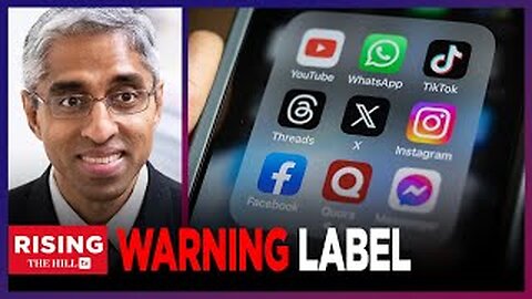 Surgeon General Wants WARNING LABELSOn Social Media: 'Significant Mental Health Harms'