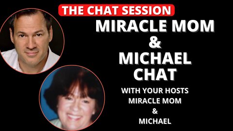 MIRACLE MOM & MICHAEL | CHAT SESSION