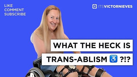 People Are Now Identifying as TRANS-ABLE?!?