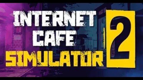 Internet Cafe Sim 2 Ep. 2