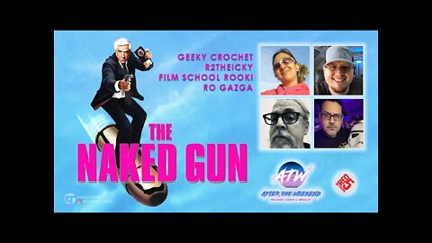 After The Weekend Episode 16; The Naked Gun w/ Film School Rooki & Ro of Scarif Podcast