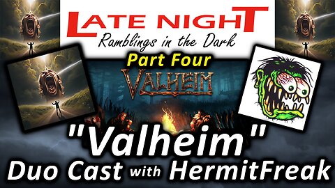 "Valheim" - Duo Cast with HermitFreak Part Four Take Two