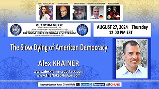 Featured Guest- Alex Krainer with Special Guest Hosts Kevin Jenkins & Drago Bosnic - "The Slow Dying of American Democracy"