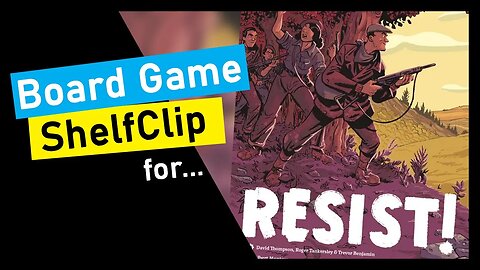 🌱ShelfClips: Resist! (Short Board Game Preview)