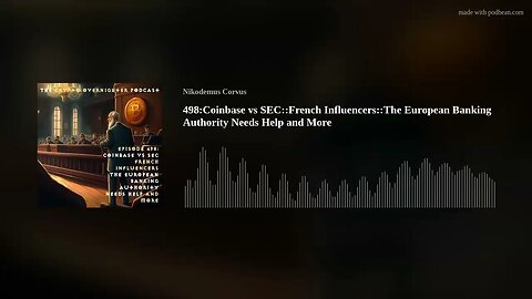 498:Coinbase vs SEC::French Influencers::The European Banking Authority Needs Help and More