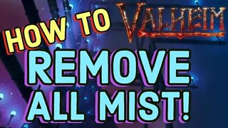 Valheim Mistlands How To Remove All Mist