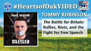 Hearts of Oak: Tommy Robinson - The Battle for Britain: Rallies, Riots and the Fight for Free Speech