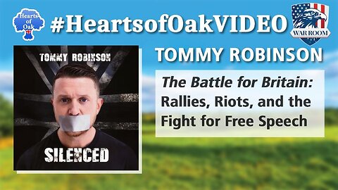 Hearts of Oak: Tommy Robinson - The Battle for Britain: Rallies, Riots and the Fight for Free Speech