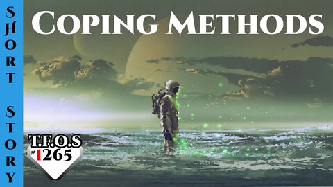 Reddit Story | Coping Methods by daeomec | HFY | Humans Are Space Orcs 1265