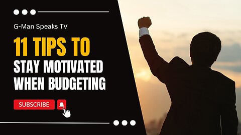 11 BUDGETING MOTIVATION TIPS TO STAY ON TRACK