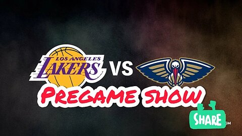 Lakers VS Pelicans Pregame Show