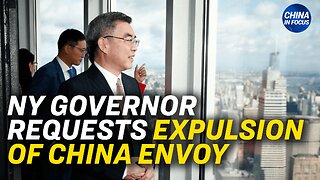 Hochul Requested Removal of Chinese Diplomat in NY | China in Focus