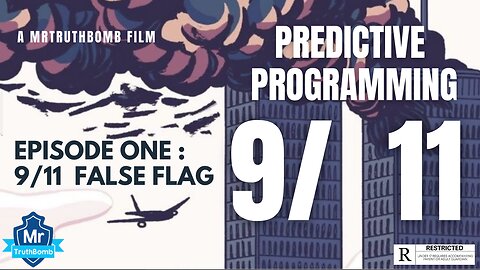 PREDICTIVE PROGRAMMING - EPISODE ONE - 9/11 FALSE FLAG (FINAL CUT)