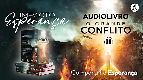 🎧 Audiolivro O Grande Conflito 2023 📚 Cap. 4 A coragem