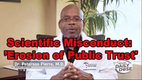 SCIENTIFIC MISCONDUCT: ’Erosion of Public Trust' with Dr. Peterson Pierre