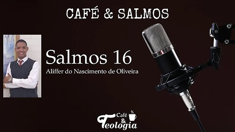 Salmos 16 - Café & Salmos