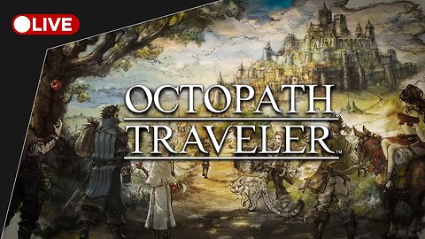 Live | Octopath Traveler | Ophilias Story [Day2] Lets Game & Chat!