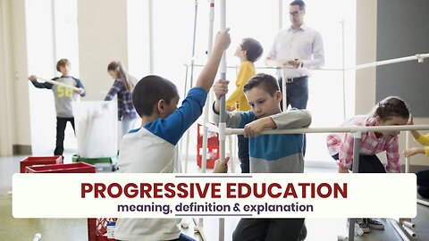 What is PROGRESSIVE EDUCATION?