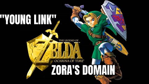 Zelda: Ocarina Of Time "Young Link, Zora's Domain"