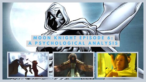 Moon Knight Episode 6: Gods and Monsters | Psychological Analysis