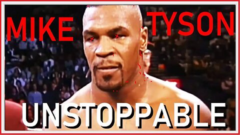 [2023] Mike Tyson - UNSTOPPABLE [HD]